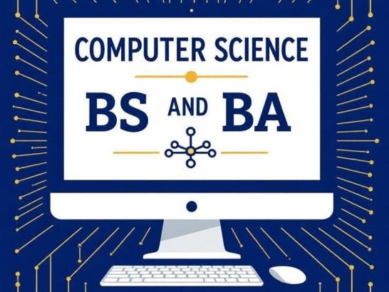 BS and BA Degrees in CS